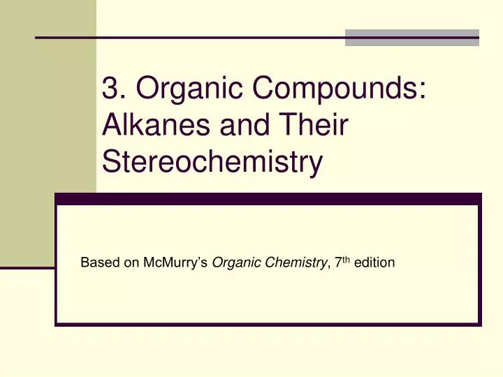 3 organic compounds alkanes and their stereochemistry