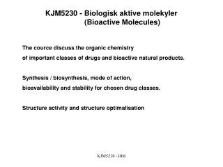 KJM5230 - Biologisk aktive molekyler (Bioactive Molecules)