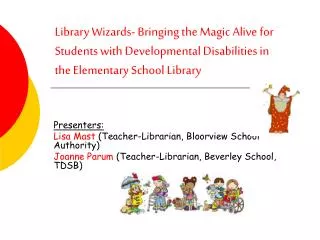 Library Wizards- Bringing the Magic Alive for Students with Developmental Disabilities in the Elementary School Library