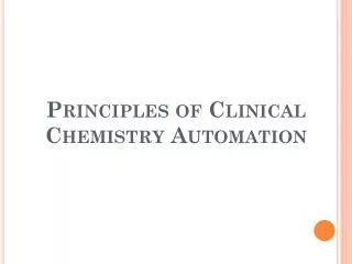Principles of Clinical Chemistry Automation