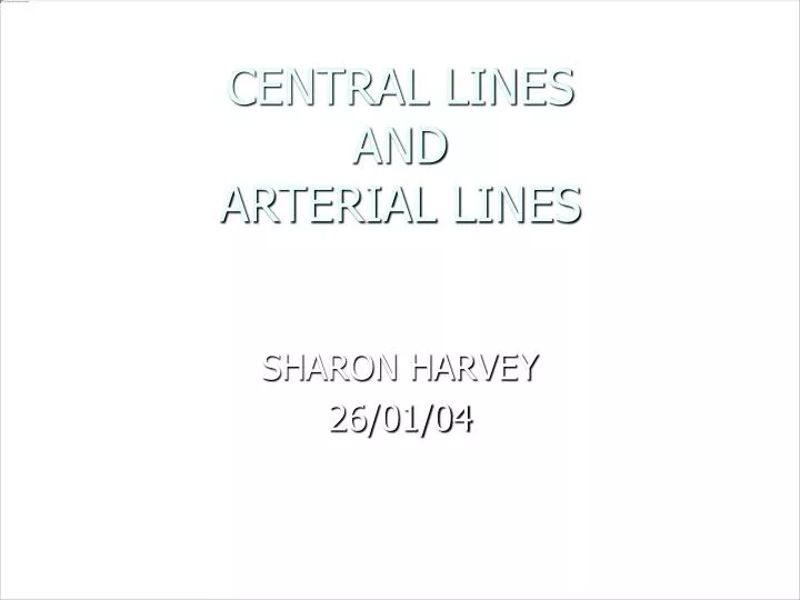 central lines and arterial lines