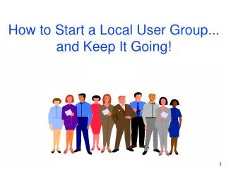 How to Start a Local User Group... and Keep It Going!