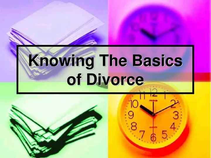 knowing the basics of divorce