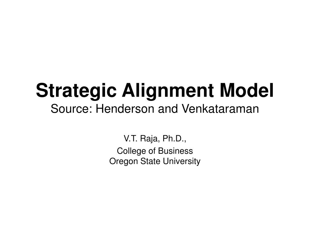 PPT - Strategic Alignment Model Source: Henderson and Venkataraman ...