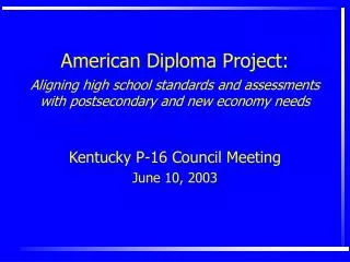 American Diploma Project: Al igning high school standards and assessments with postsecondary and new economy needs