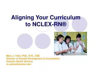 Aligning Your Curriculum to NCLEX-RN ®