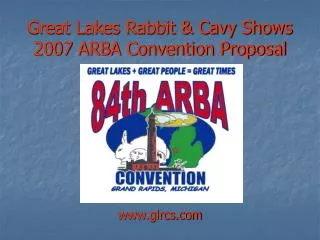 Great Lakes Rabbit &amp; Cavy Shows 2007 ARBA Convention Proposal