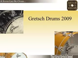 Gretsch Drums 2009