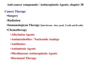 Anti-cancer compounds / Antineoplastic Agents, chapter 38