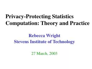 Privacy-Protecting Statistics Computation: Theory and Practice