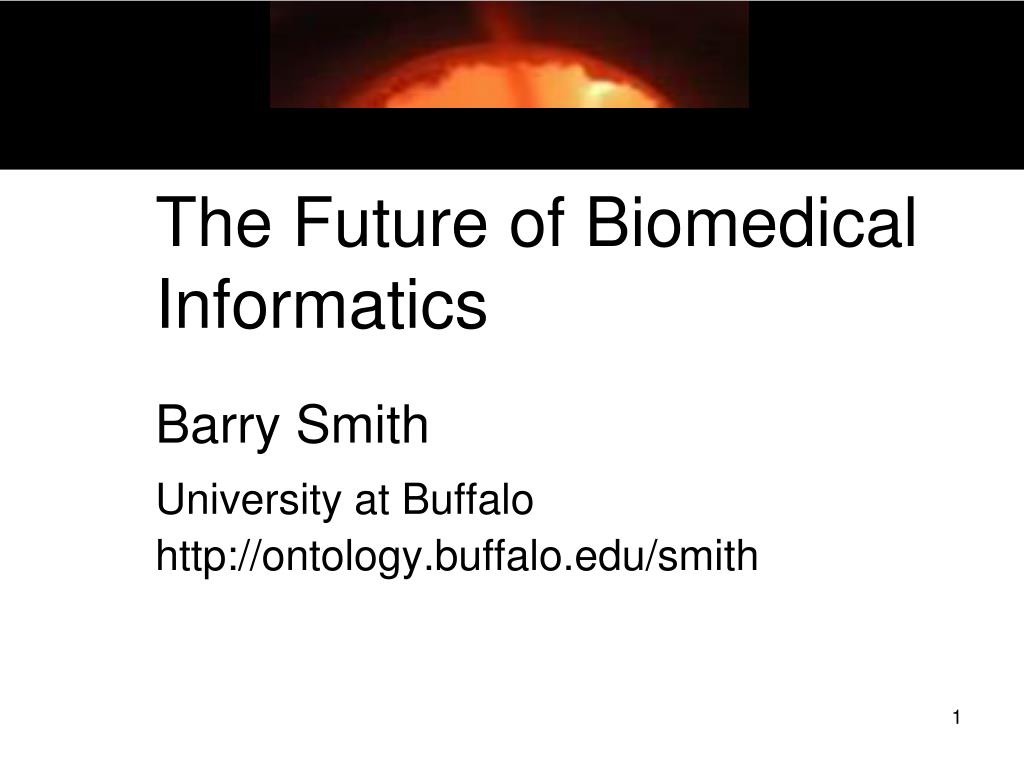 PPT - The Future of Biomedical Informatics PowerPoint Presentation ...