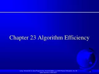 Chapter 23 Algorithm Efficiency