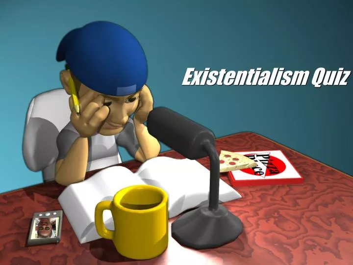 existentialism quiz