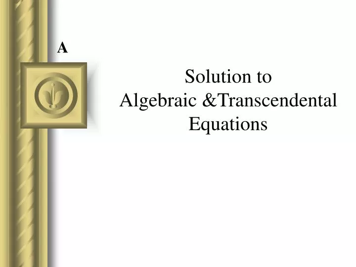 solution to algebraic transcendental equations