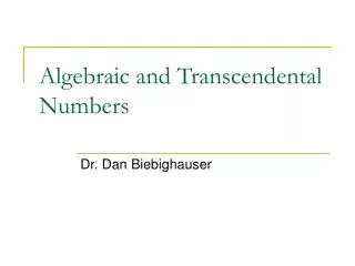 Algebraic and Transcendental Numbers