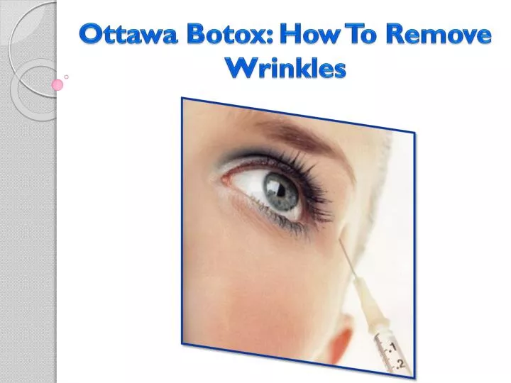 ottawa botox how to remove wrinkles