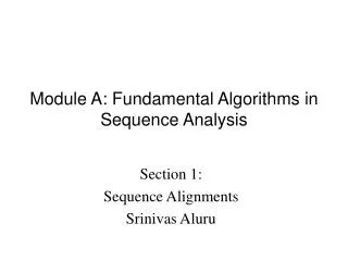Module A: Fundamental Algorithms in Sequence Analysis