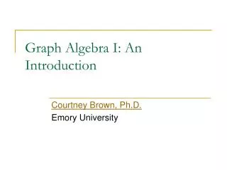 Graph Algebra I: An Introduction
