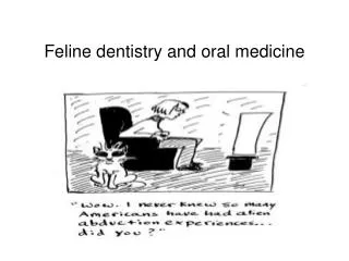 Feline dentistry and oral medicine