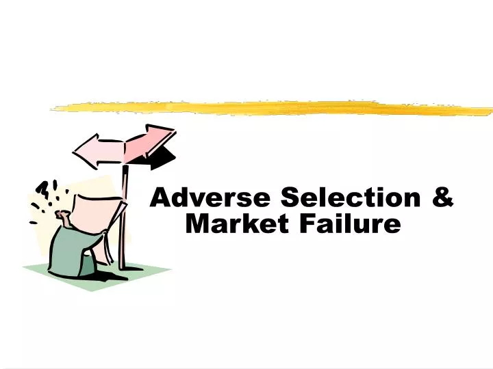 adverse selection market failure