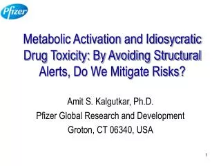 Metabolic Activation and Idiosycratic Drug Toxicity: By Avoiding Structural Alerts, Do We Mitigate Risks?