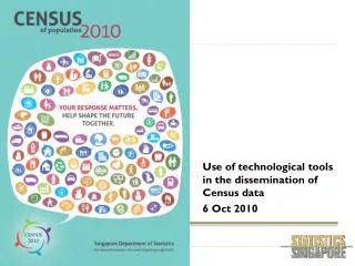 Use of technological tools in the dissemination of Census data 	6 Oct 2010