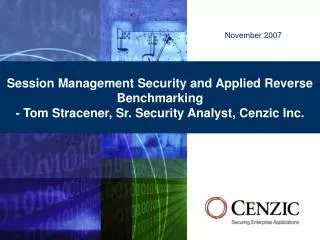 Session Management Security and Applied Reverse Benchmarking - Tom Stracener, Sr. Security Analyst, Cenzic Inc.