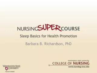 Sleep Basics for Health Promotion Barbara B. Richardson, PhD