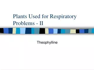 Plants Used for Respiratory Problems - II