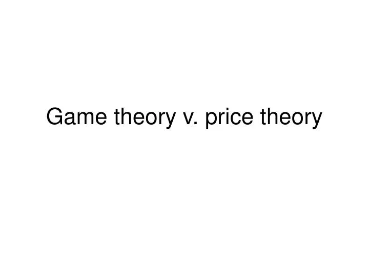 game theory v price theory