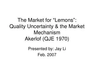 The Market for “Lemons”: Quality Uncertainty &amp; the Market Mechanism Akerlof (QJE 1970)