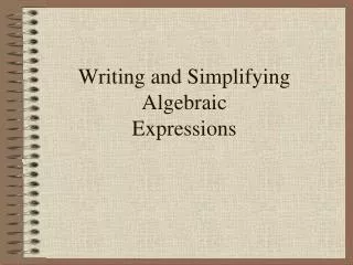 Writing and Simplifying Algebraic Expressions