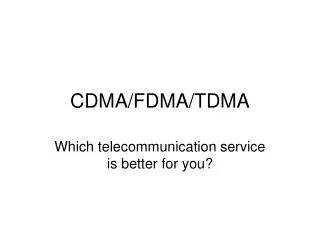 CDMA/FDMA/TDMA