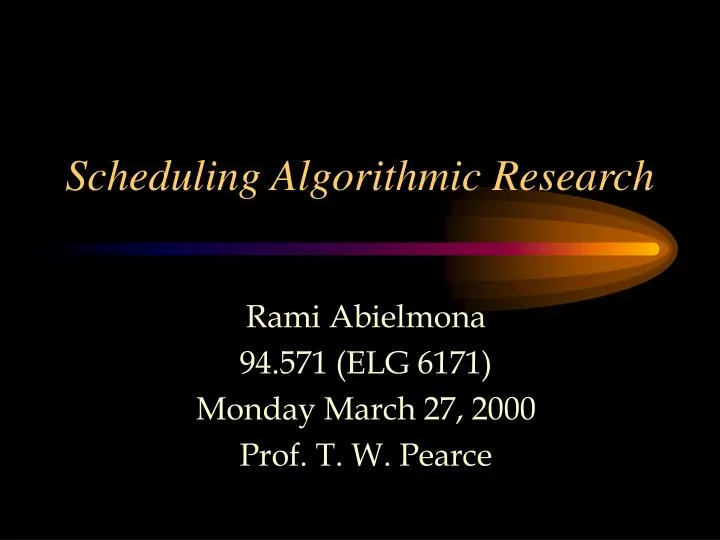 scheduling algorithmic research