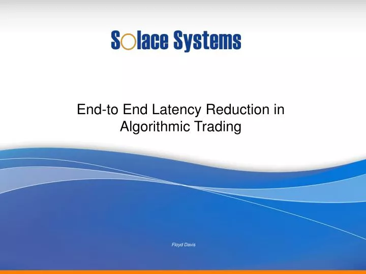 end to end latency reduction in algorithmic trading