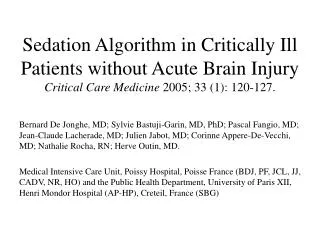Sedation Algorithm in Critically Ill Patients without Acute Brain Injury Critical Care Medicine 2005; 33 (1): 120-127.