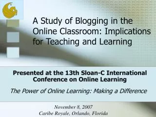Presented at the 13th Sloan-C International Conference on Online Learning