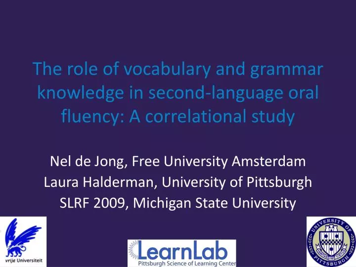 the role of vocabulary and grammar knowledge in second language oral fluency a correlational study