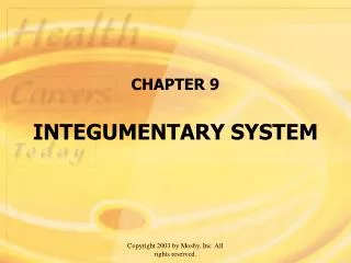 CHAPTER 9 INTEGUMENTARY SYSTEM