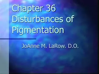 Chapter 36 Disturbances of Pigmentation