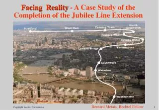 Facing Reality - A Case Study of the Completion of the Jubilee Line Extension