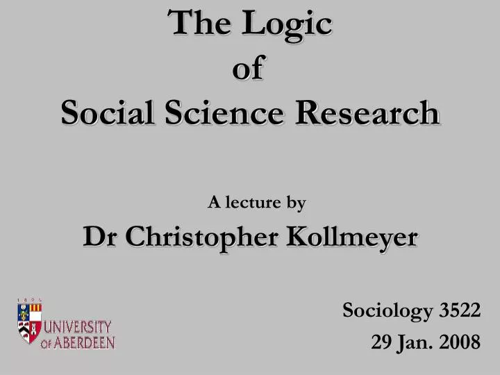 the logic of social science research