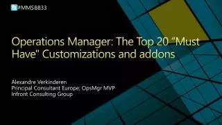 Operations Manager: The Top 20 “Must Have&quot; Customizations and addons