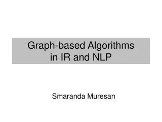 Graph-based Algorithms in IR and NLP