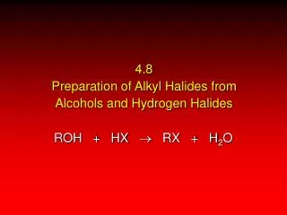 4.8 Preparation of Alkyl Halides from Alcohols and Hydrogen Halides