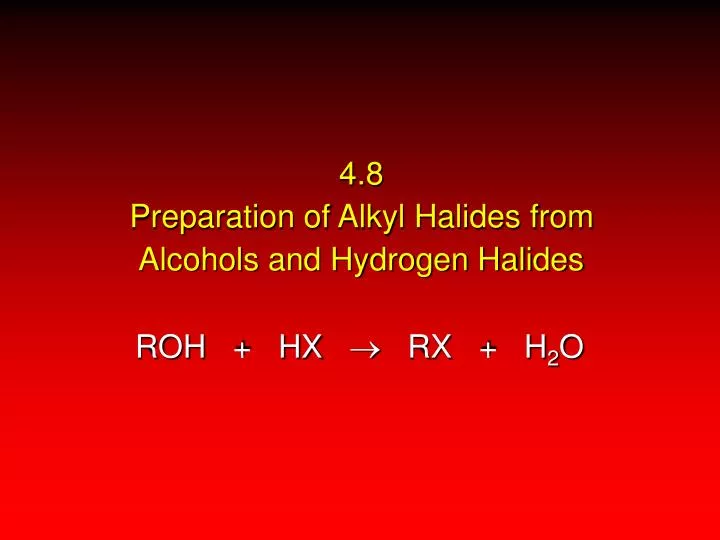 4 8 preparation of alkyl halides from alcohols and hydrogen halides