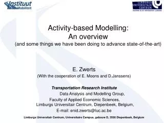 Activity-based Modelling: An overview (and some things we have been doing to advance state-of-the-art)