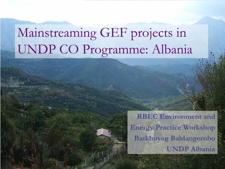 mainstreaming gef projects in undp co programme albania