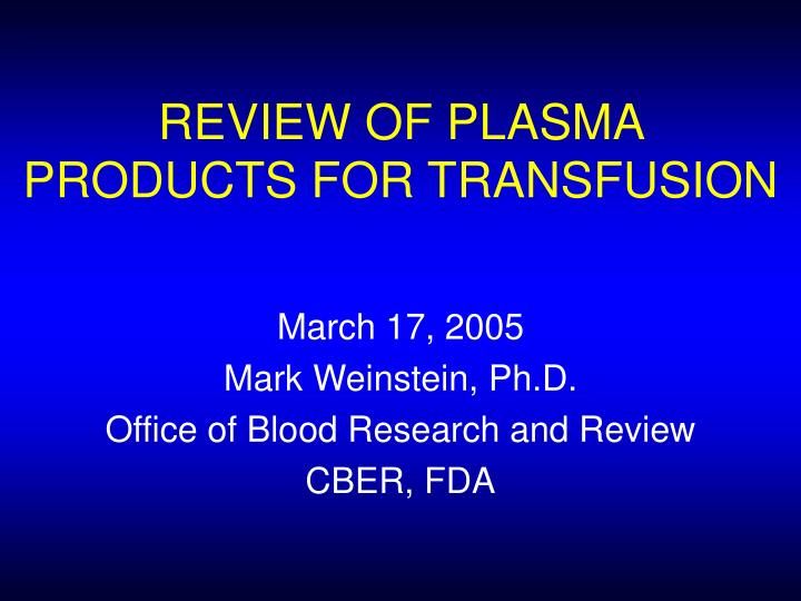 review of plasma products for transfusion