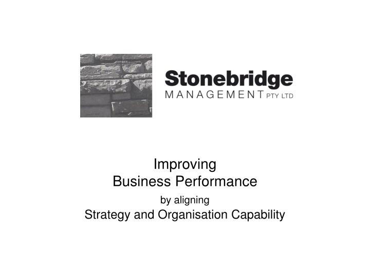 improving business performance by aligning strategy and organisation capability